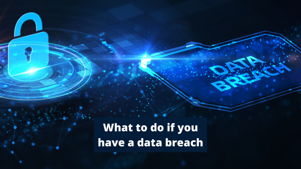 What to do if you have a data breach