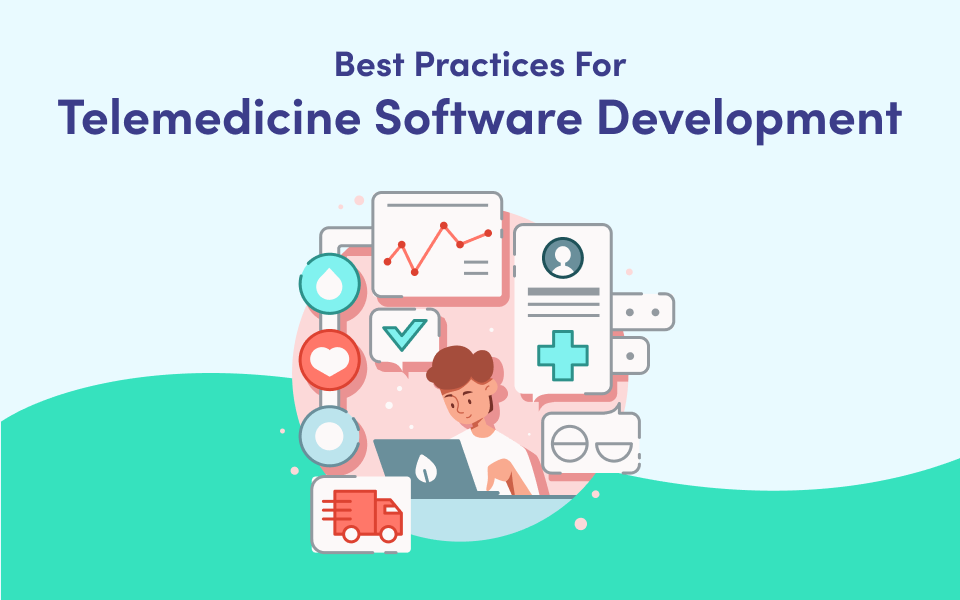 Exploring the Technical Considerations and Best Practices of Developing Telemedicine Software Solutions