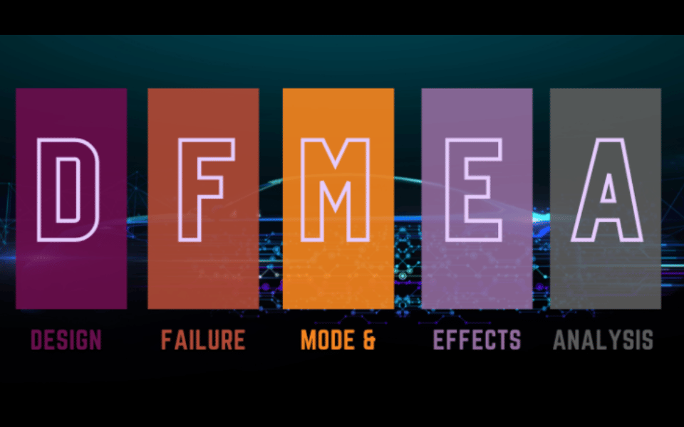 A guide to a Design Engineer’s approach to Failure Mode & Effects Analysis