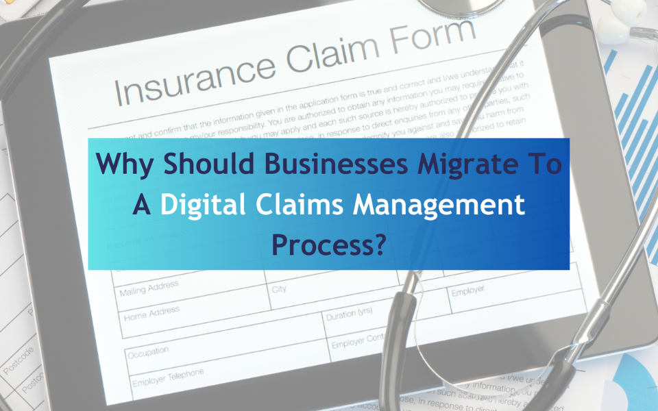 Why Should Businesses Migrate To A Digital Claims Management Process?