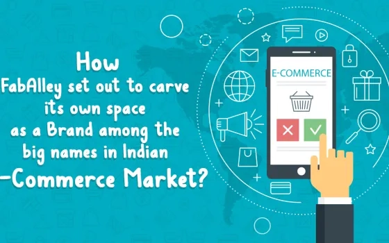 How FabAlley set out to carve its own space as a brand among the big names in the Indian E-Commerce Market