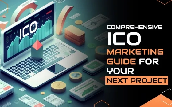 Comprehensive ICO Marketing Guide for Your Next Crypto Project