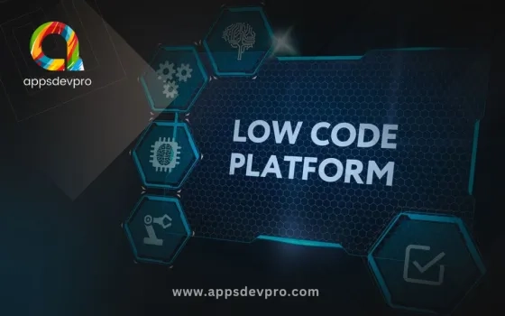 App Development Using Low Code Platforms- Ultimate Guide