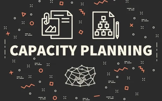 Capacity Planning Software – Delight Your Customers