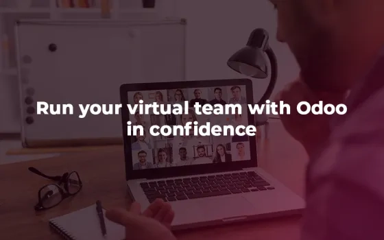 Run Your virtual team with Odoo in Confidence