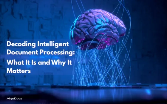 Decoding Intelligent Document Processing: What It Is and Why It Matters