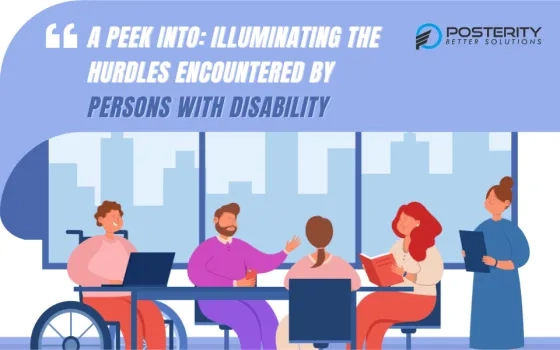 A Peek Into: Illuminating the Hurdles Encountered by Persons with Disabilities