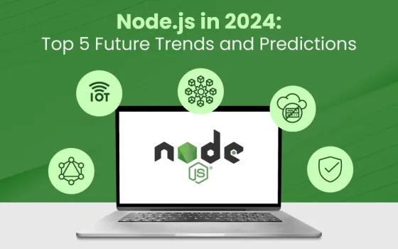 Node.js in 2024: Top 5 Future Trends and Predictions