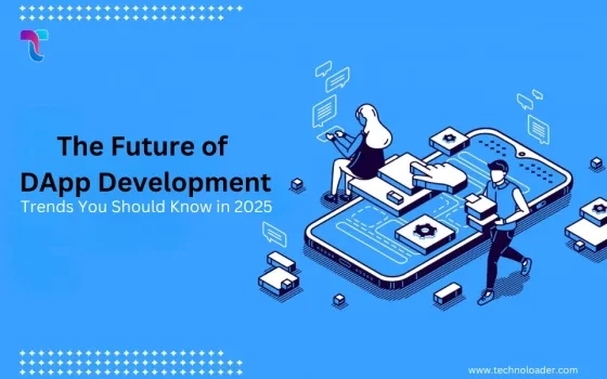 The Future of DApp Development: Trends You Should Know in 2025