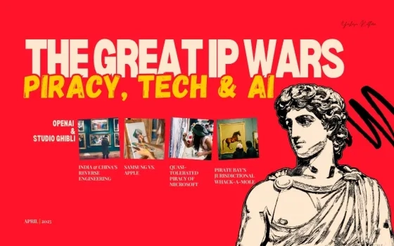 The Great Intellectual Property Wars: Piracy, Tech & AI