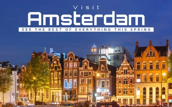 Visit Amsterdam: See the best of everything this spring