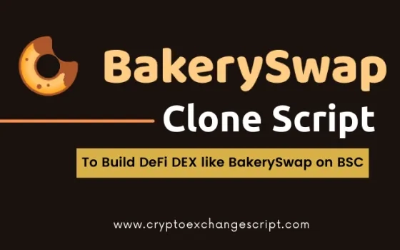 BakerySwap Clone Script - To start DeFi Exchange like BakerySwap