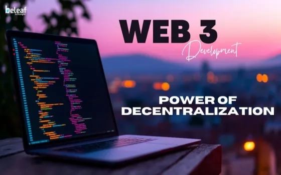 Web3 Development:Get the Power of Decentralization