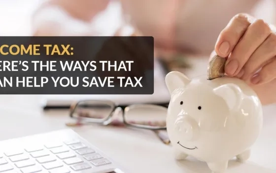  Income Tax: Here’s the ways that can help you Save Tax