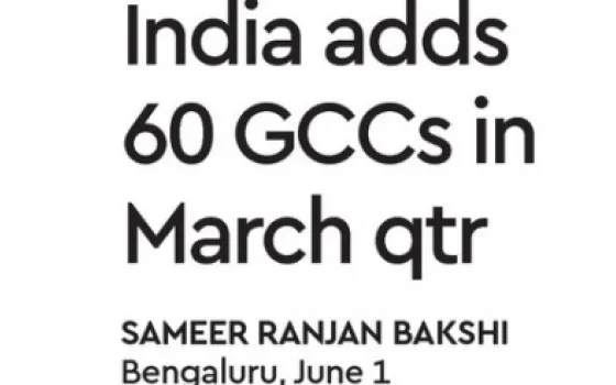 India adds 60 GCCs in March qtr