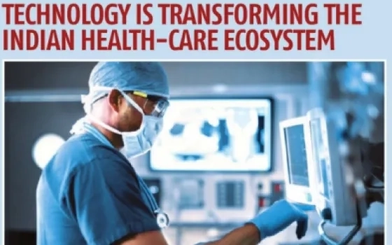 Technology Is Transforming The Indian Health-Care Ecosystem