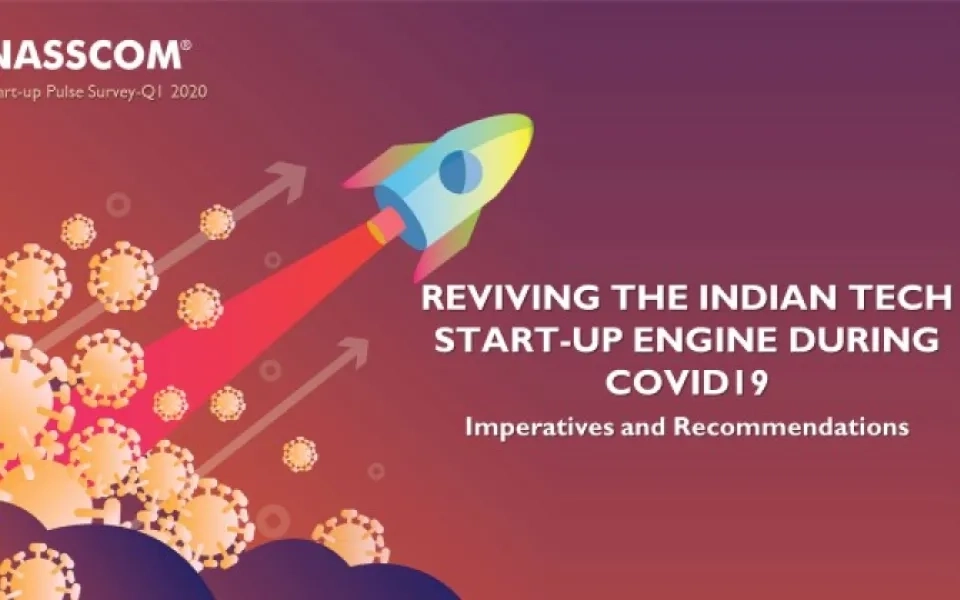 NASSCOM Start-up Pulse Survey – Q1 2020: Reviving the Indian Tech Start-up Engine During COVID 19