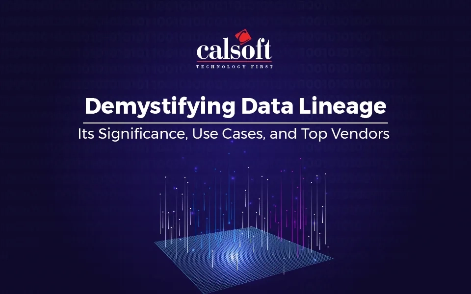 Demystifying Data Lineage: Its Significance, Use Cases, and Top Vendors 