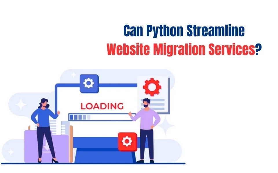 Can Python Streamline Website Migration Services?