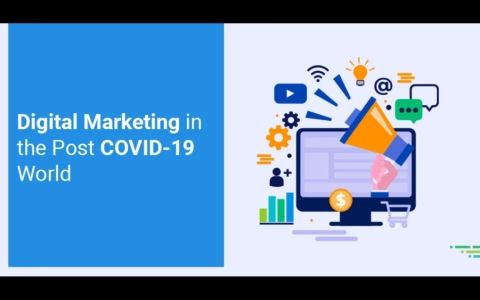 Digital Marketing In The Post COVID-19 World