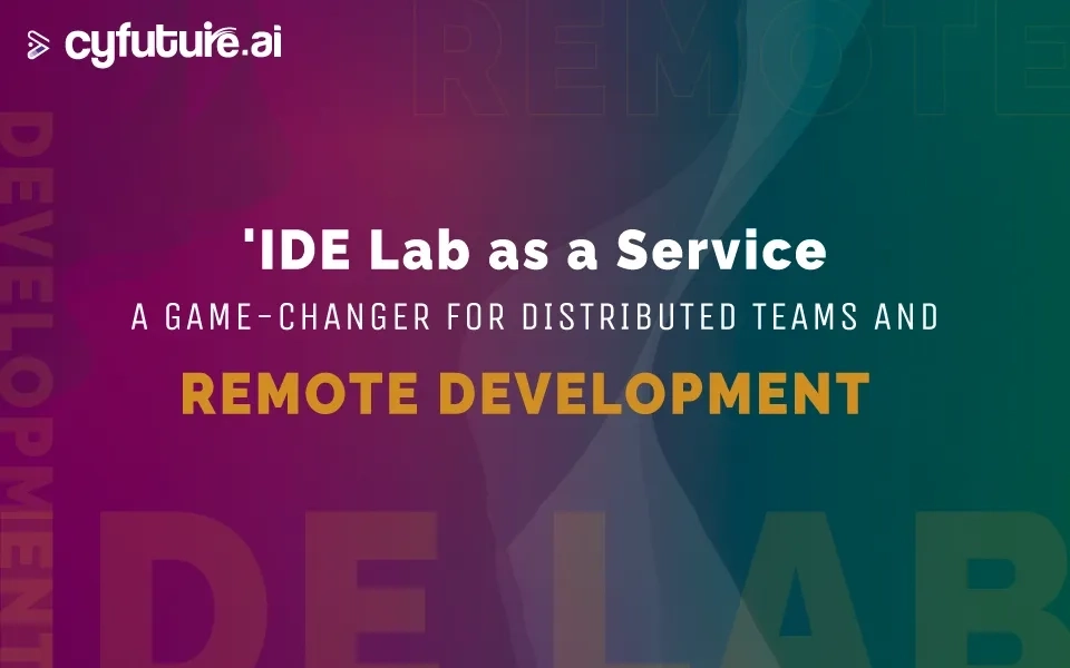 IDE Lab as a Service: A Game-Changer for Distributed Teams and Remote Development