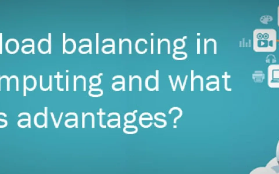 What is load balancing in Cloud Computing and what are its advantages?