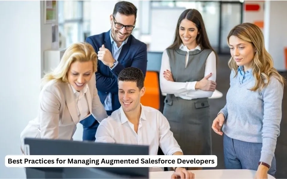 Best Practices for Managing Augmented Salesforce Developers