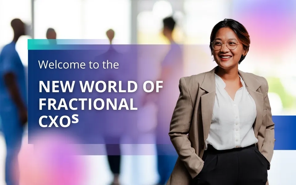 Fractional CXOs: The Future of Leadership is Already Here