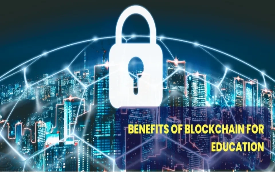 Advantages Of Blockchain Technology In Educational Sector