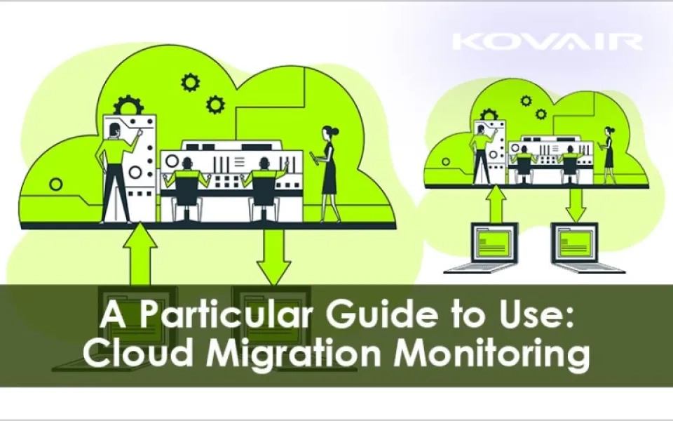 Cloud Migration Monitoring: A Particular Guide to Use
