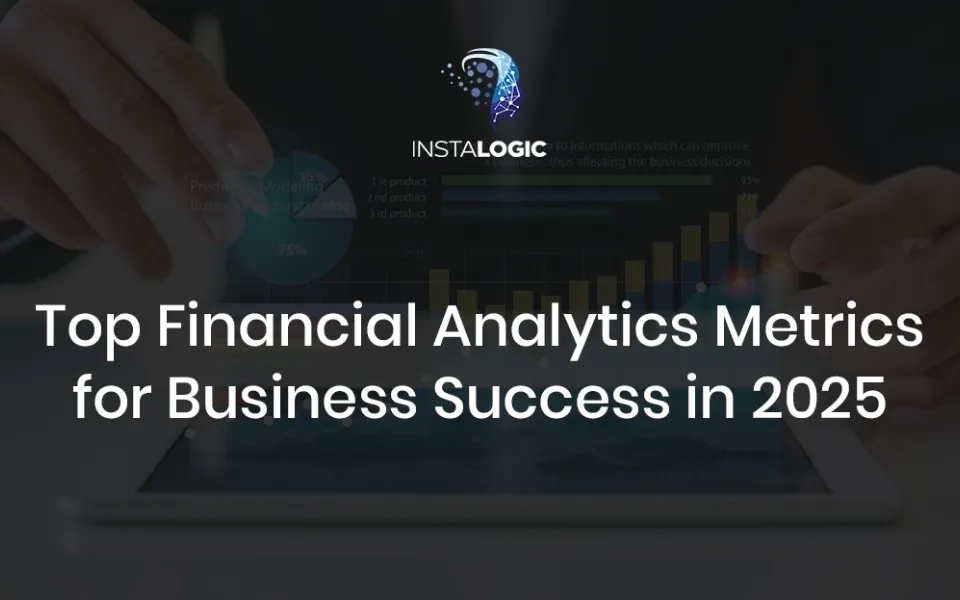 Top Financial Analytics Metrics Every Business Should Track for Success