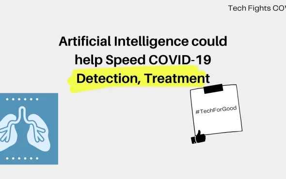 How Artificial Intelligence could help Speed COVID-19 Detection, Treatment