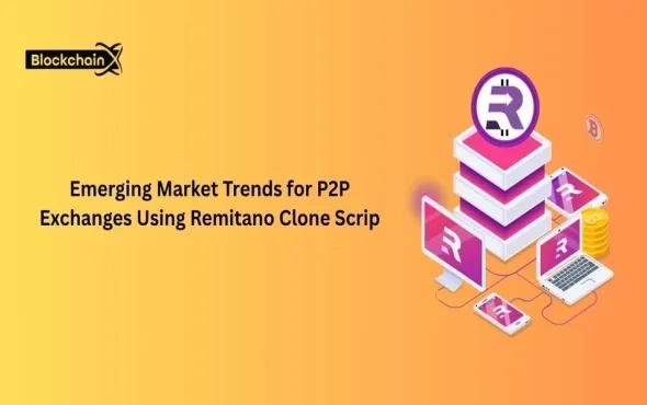 Emerging Market Trends for P2P Exchanges Using Remitano Clone Script