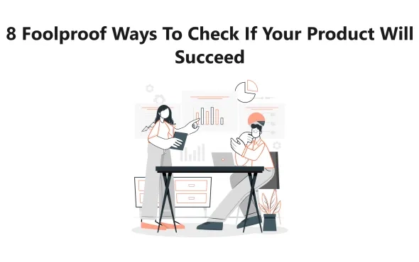 8 Foolproof Ways to Determine Your Product Success