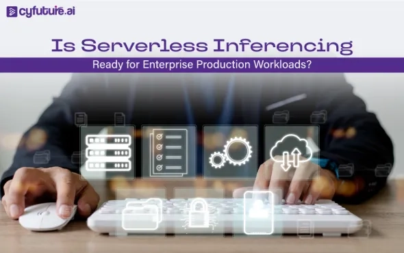 Is Serverless Inferencing Ready for Enterprise Production Workloads?