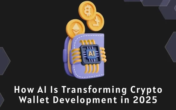 How AI is Transforming Crypto Wallet Development in 2025