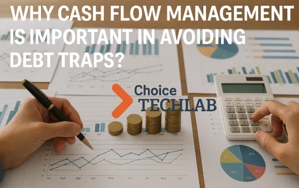 Why Cash Flow Management is Important in Avoiding Debt Traps?