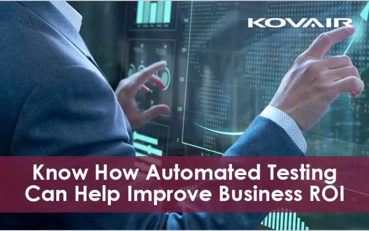 How Automated Testing Can Help Improve Business ROI