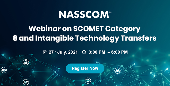 NASSCOM: SCOMET Category 8 and Intangible Technology Transfers | Date: 27th July 2021 | Time: 3:00 pm - 6:00 pm