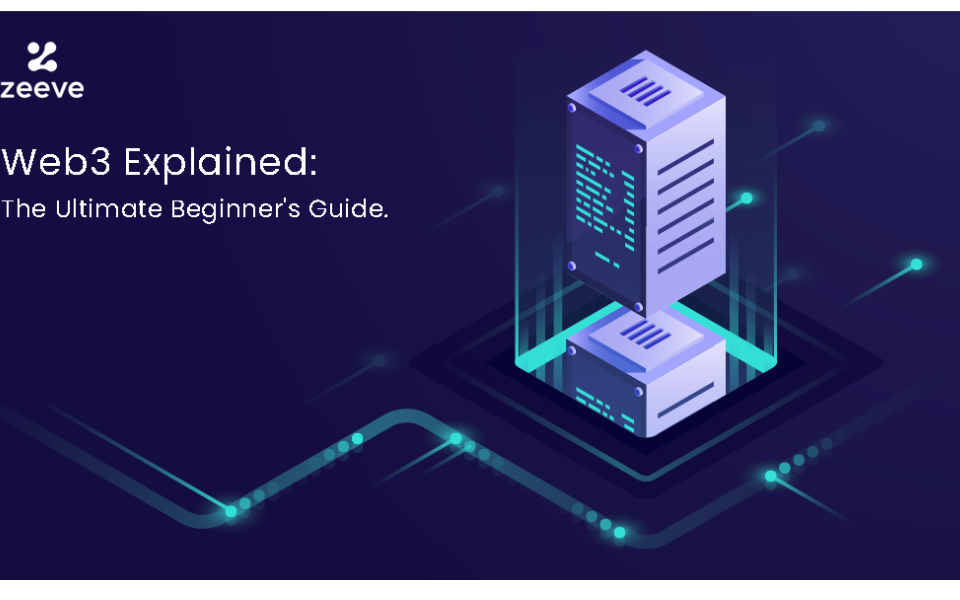 Web3 Explained: The Ultimate Beginner’s Guide | nasscom | The Official ...