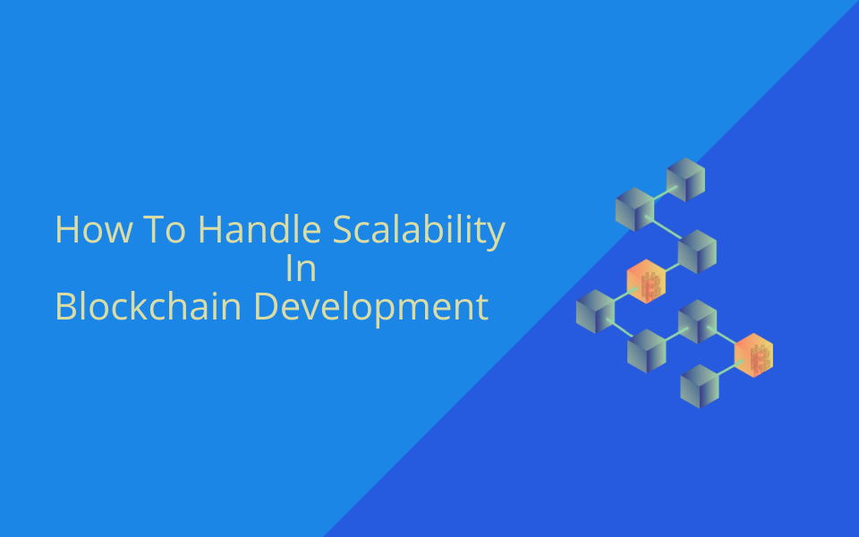 How to Handle Scalability in Blockchain Development | nasscom | The ...