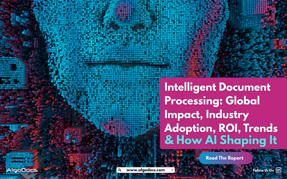 Intelligent Document Processing: Global Impact, Industry Adoption, and ROI