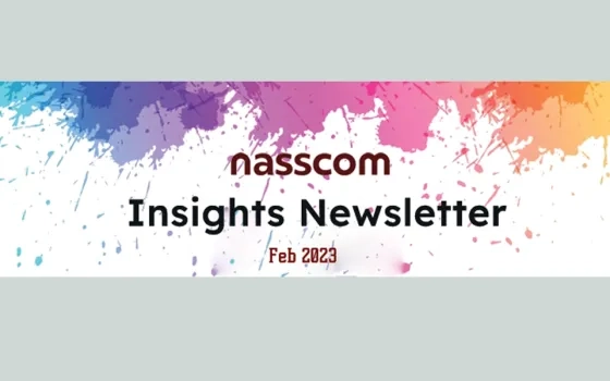 NASSCOM Insights Newsletter-February 2023 