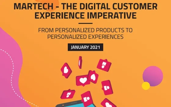 MarTech – The Digital Customer Experience Imperative From Personalized Products to Personalized Experiences