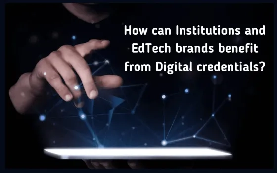 How Digital Credentials Can Benefit Institutions and EdTech Brands