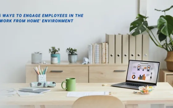 Five ways to engage employees in the ‘work from home’ environment