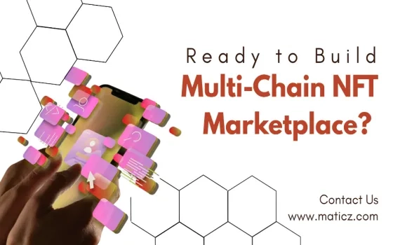 How to Build a Multi-Chain NFT Marketplace From Scratch?