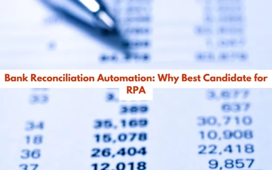 Bank Reconciliation Automation: Why Best Candidate for RPA