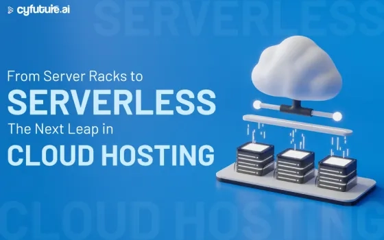 From Server Racks to Serverless: The Next Leap in Cloud Hosting