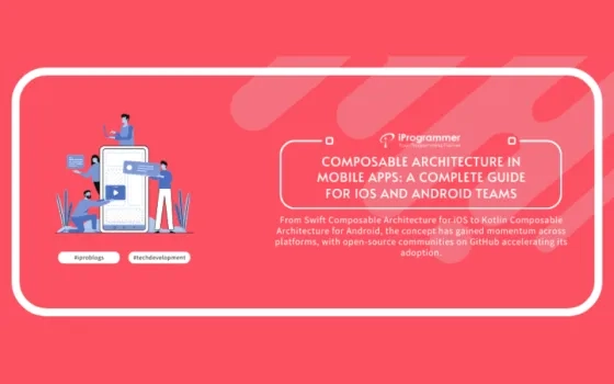Composable Architecture in Mobile Apps: A Complete Guide for iOS and Android Teams